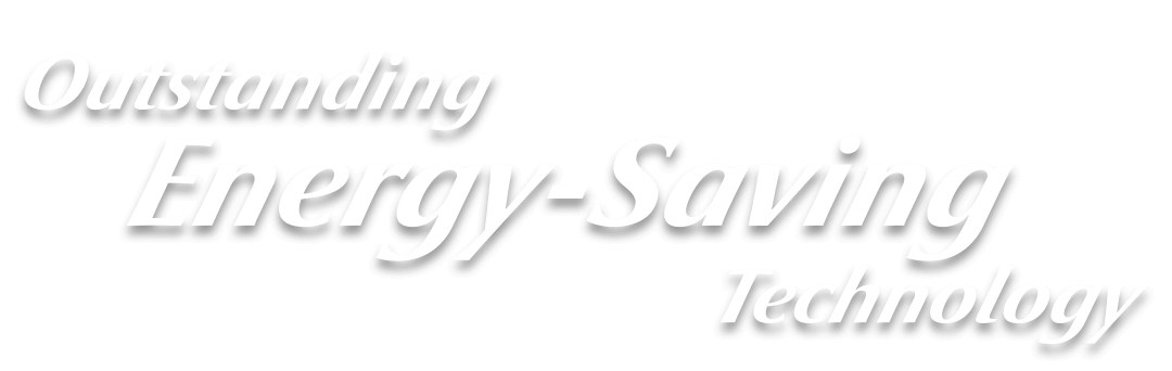 Outstanding Energy-Saving Technology